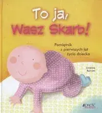 Ostatnie sztuki To ja, Wasz Skarb! Pamiętnik z pierwszych lat życia dziecka