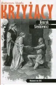 Ilustrowana klasyka. Krzyżacy Darmowy zwrot