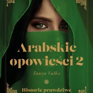 Tylko dziś Arabskie opowieści. Historie prawdziwe. Tom 2 (DEFEKT - NIEZNACZNY)