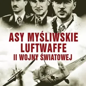 Asy myśliwskie Luftwaffe II wojny światowej Do wyczerpania zapasów