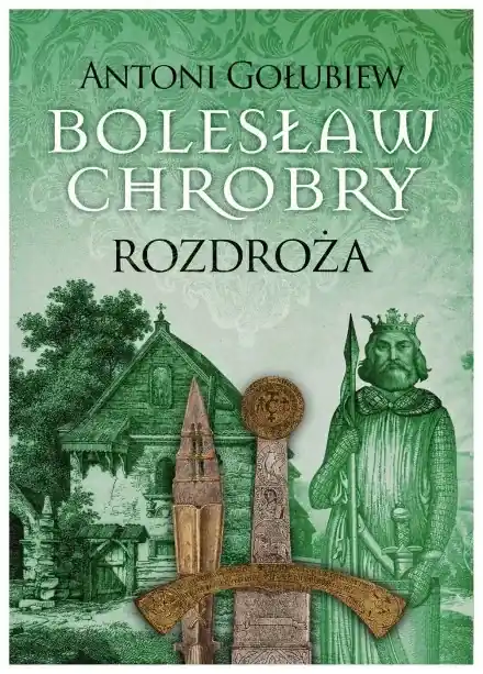 Okazja Bolesław Chrobry. Rozdroża. Tom 5 (DEFEKT - NIEZNACZNY)