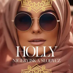 Holly. Nigeryjska Słodycz. Klejnoty Dubaju Zamów teraz