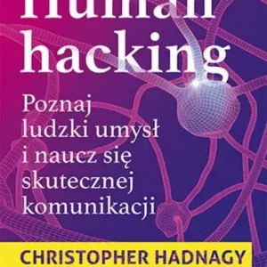 Wybór klientów Human hacking. Poznaj ludzki umysł i naucz się skutecznej komunikacji