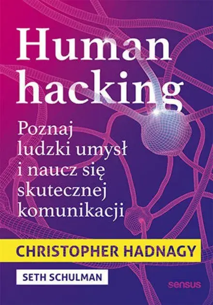 Wybór klientów Human hacking. Poznaj ludzki umysł i naucz się skutecznej komunikacji