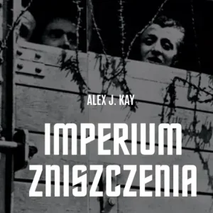 Ostatnie sztuki Imperium zniszczenia. Historia nazistowskiej masowej zagłady