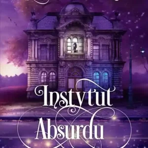 Instytut Absurdu Ostatnie sztuki