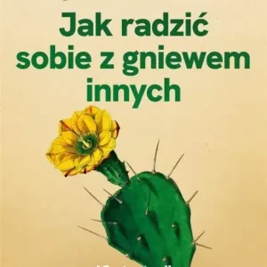 Jak radzić sobie z gniewem innych Łatwy zwrot
