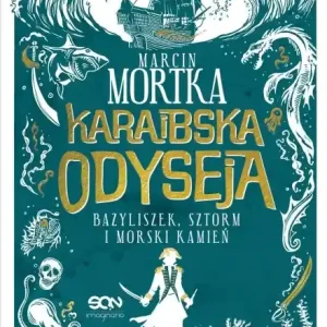 Karaibska odyseja. Bazyliszek, sztorm i morski kamień Tylko do końca tygodnia