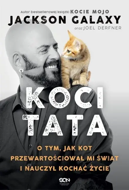 Koci Tata. O tym, jak kot przewartościował mi świat i nauczył kochać życie Tylko do końca tygodnia