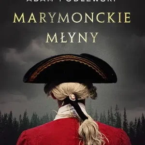 Marymonckie młyny Wysoka jakość