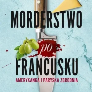 Morderstwo po francusku. Amerykanka i paryska zbrodnia Ostatnia szansa
