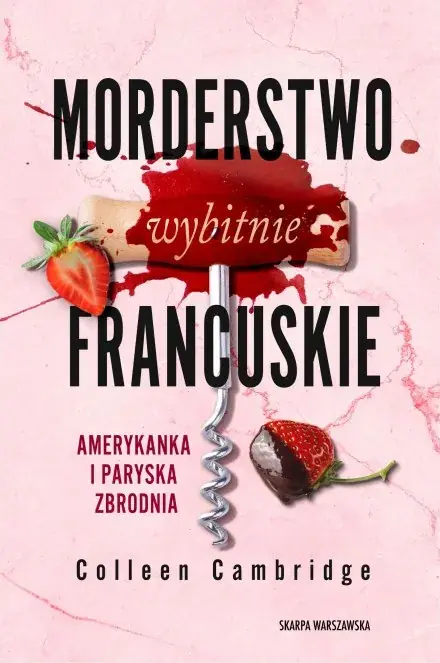 Morderstwo wybitnie francuskie. Amerykanka i paryska zbrodnia Hit sprzedaży