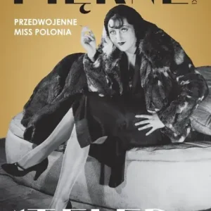 Zamów teraz Piękne skandalistki. Przedwojenne Miss Polonia