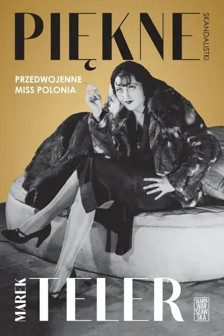 Zamów teraz Piękne skandalistki. Przedwojenne Miss Polonia