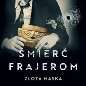 Śmierć frajerom. Złota maska. Tom 2 Darmowa dostawa