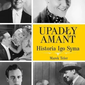 Upadły amant. Historia Igo Syma Ostatnia szansa
