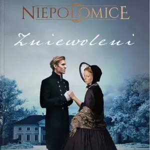 Zamów teraz Zniewoleni. Tom 1. Niepołomice