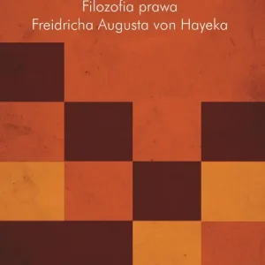 Filozofia prawa Friedricha Augusta von Hayeka Nie przegap