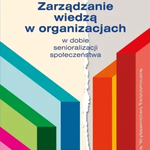Ostatnia szansa Zarządzanie wiedzą w organizacjach w dobie...