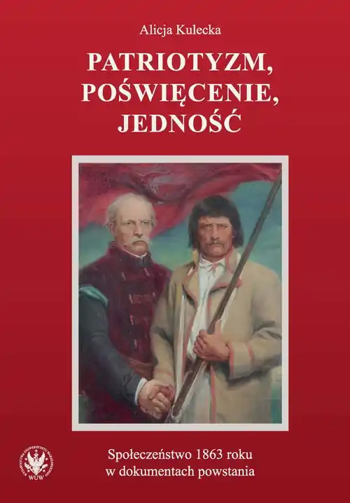 Super okazja Patriotyzm, poświęcenie, jedność Społeczeństwo 1863 roku w dokumentach powstania