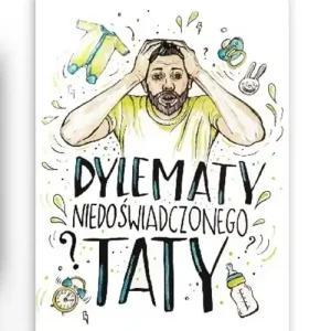 Dylematy niedoświadczonego taty Ostatnia szansa