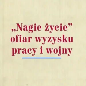 Nowość Nagie życie\\"\\" ofiar wyzysku pracy i wojny