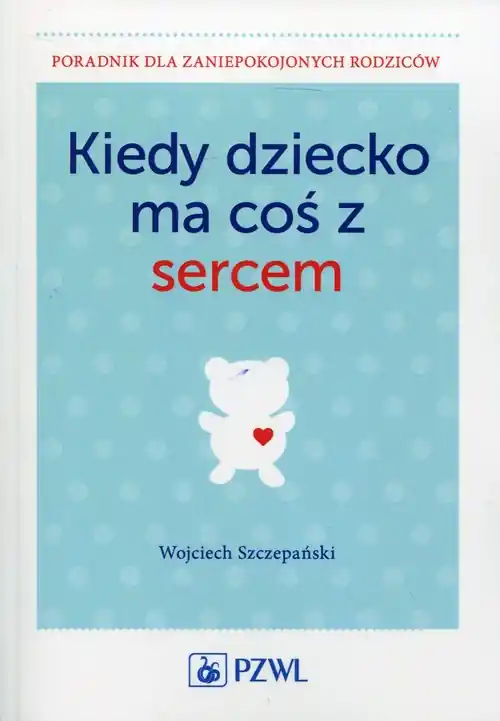 Kiedy dziecko ma coś z sercem Premium