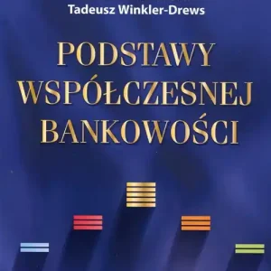 Podstawy współczesnej bankowości Zamów dziś