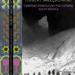 Bezpieczna płatność Cmentarz Symboliczny pod Osterwą. Duchy miejsca