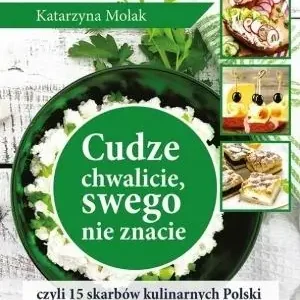 Cudze chwalicie swego nie znacie Ograniczona ilość