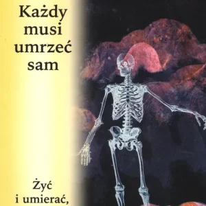 Wysoka jakość Każdy musi umrzeć sam