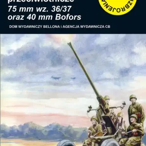 Wybór klientów Polskie armaty przeciwlotnicze 75 mm wz. 3637 i 40 mm Bofors