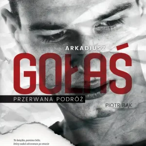 Dodaj do koszyka Arkadiusz Gołaś. Przerwana podróż