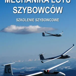 Mechanika lotu szybowców. Szkolenie szybowcowe Szybka dostawa