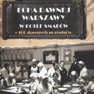 Echa dawnej Warszawy. W kotle smaków Promocja