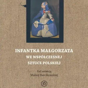 Łatwy zwrot Infantka Małgorzata we współczesnej sztuce polskiej