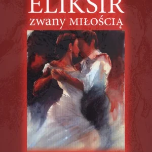 Eliksir zwany miłością Nowość