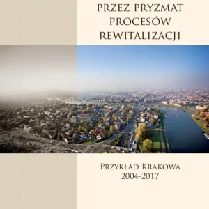 Tylko dziś Rozwój miasta przez pryzmat procesów rewitalizacji