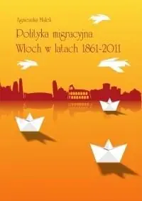 Polityka migracyjna Włoch w latach 1861-2011 Ekspresowa dostawa