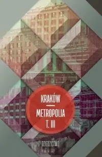 Kraków metropolia T.3 Dziedzictwo Ograniczona ilość