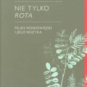 Bezpieczna płatność Nie tylko Rota. Feliks Nowowiejski i jego muzyka