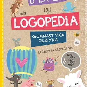 Nowy O LA LA CZYLI LOGOPEDIA GIMNASTYKA JĘZYKA
