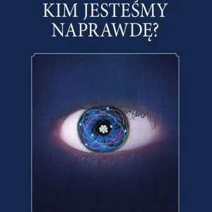 KIM JESTEŚMY NAPRAWDĘ WYD. 2 Oferta limitowana