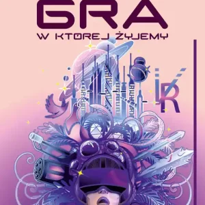 Wysoka jakość Gra, w której żyjemy