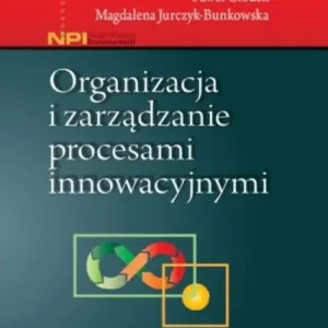Wyprzedaż Organizacja i zarządzanie procesami innowacyjnymi