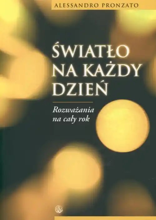 Nie przegap Światło na każdy dzień. Rozważania na cały rok