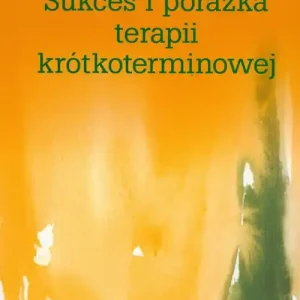 Bestseller Sukces i porażka terapii krótkoterminowej