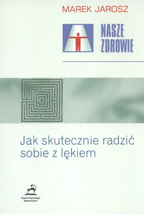 Nasze zdrowie.Jak skutecznie radzić sobie z lękiem Darmowy zwrot