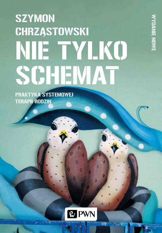 Tani Nie tylko schemat. Praktyka systemowej terapii rodzin