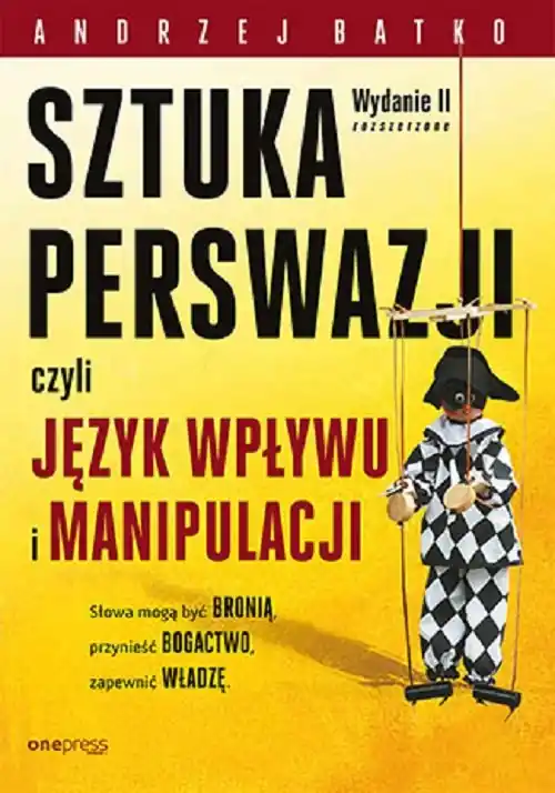 SZTUKA PERSWAZJI, czyli język wpływu i manipulacji wyd. 2 Szybka wysyłka
